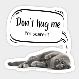 Don't hug me I'm scared Sticker